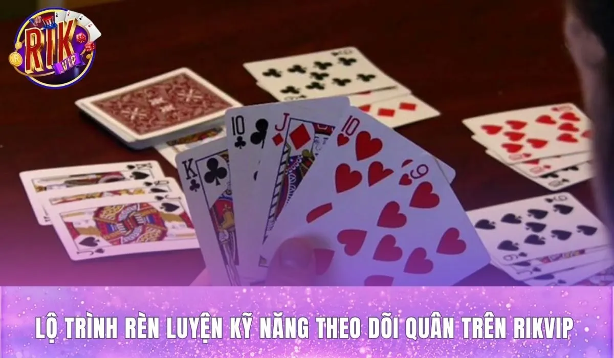 Cách đếm bài tiến lên Rikvip từ bàn cược thấp đến phản xạ tự nhiên